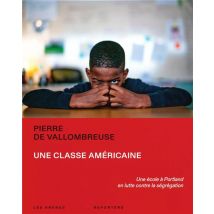 Une Classe Américaine : Une École À Portland En Lutte Contre La Ségrégation