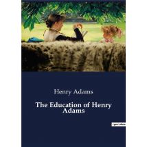 The Education Of Henry Adams