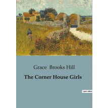 The Corner House Girls : Adventures And Challenges Of The Kenway Sisters