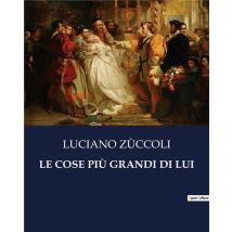 Le Cose Più Grandi Di Lui