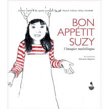 Bon Appétit Suzy - L'Imagier Multilingue