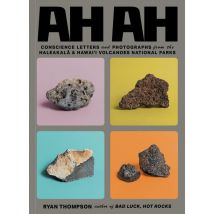 Ah Ah : Conscience Letters And Photographs From The Haleakala & Hawai I Volcanoes National Parks