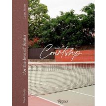 Courtship : For The Love Of Tennis
