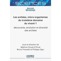 Les Archées, Micro-organismes Du Troisième Domaine Du Vivant 1 : Découverte, Évolution Et Diversité Des Archées