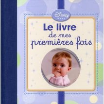 Disney Baby - Le Livre De Mes Premières Fois
