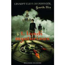 Les Sept Clefs Du Pouvoir T.1 - Lundi Mystérieux