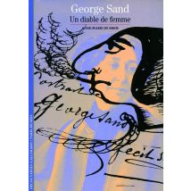George Sand : Un Diable De Femme