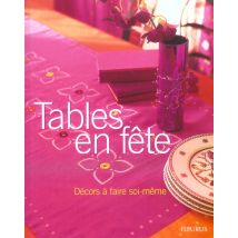 Tables En Fete - Decors A Faire Soi-meme