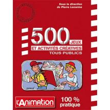 500 Jeux Et Activités Créatives Tous Publics