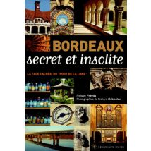 Bordeaux Secret Et Insolite