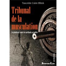 Tribunal De La Musculation - Un Plaidoyer Contre Les Méthodes Actuelles