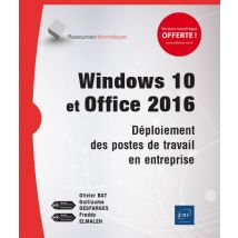 Windows 10 Et Office 2016 - Deploiement Des Postes De Travail En Entreprise