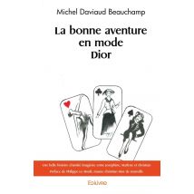 La Bonne Aventure En Mode Dior - Preface De Philippe Le Moult, Musee Christian Dior De Granville