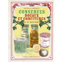 Conserves, Bocaux Et Confitures De Nos Grand-mères