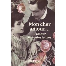 Mon Cher Amour... L'Amour En Toutes Lettres