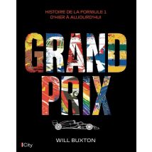 Grand Prix : Histoire De La Formule 1 D'Hier À Aujourd'hui