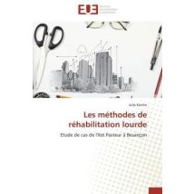 Les Methodes De Rehabilitation Lourde - Etude De Cas De L'Ilot Pasteur A Besancon