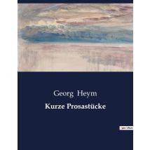 Kurze Prosastücke : Die Düstere Poesie Der Großstadt