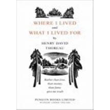 Penguin Great Ideas: Where I Lived, And What I Lived For