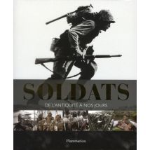 Soldats, De L'Antiquité À Nos Jours