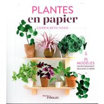Plantes En Papier - 35 Modèles Incroyablement Réalistes À Créer