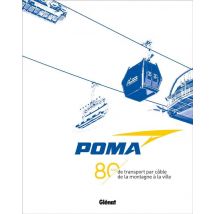 Poma - 80 Ans De Transport Par Câble