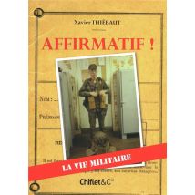 Affirmatif ! La Vie Militaire