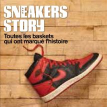 Sneakers Story - Toutes Les Baskets Qui Ont Marque L'Histoire