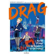 Drag : L'Autre Visage Des Queens Et Des Kings