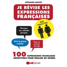 Je Révise Les Expressions Françaises Aux Toilettes - 100 Expressions Française Décryptées Pour Briller En Soirée