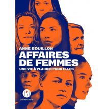 Affaires De Femmes : Une Vie À Plaider Pour Elles