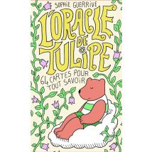 L'Oracle De Tulipe : 64 Cartes Pour Tout Savoir