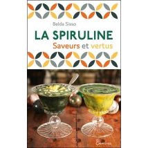 La Spiruline - Saveurs Et Vertus