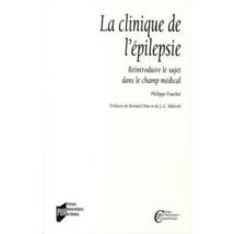 La Clinique De L'Épilepsie - Réintroduire Le Sujet Dans Le Champ Médical