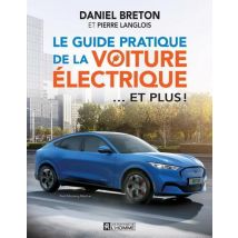 Le Guide Pratique De La Voiture Électrique... Et Plus !