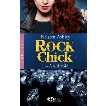Rock Chick Tome 1 : À La Diable