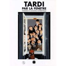 Autour De La Bande Dessinee : Tardi Par La Fenêtre