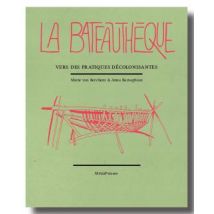 La Bateauthèque : Vers Des Pratiques Décolonisantes
