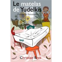 Le Matelas De Yudelkis - Fantaisie Havanaise