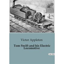 Tom Swift And His Electric Locomotive