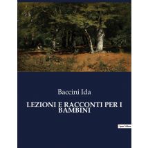 Lezioni E Racconti Per I Bambini : Un Viaggio Educativo Attraverso Racconti E Lezioni Per Bambini