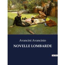 Novelle Lombarde : Racconti Di Vita E Passioni Lombarde