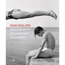 Nino Migliori : Photography As Constant Research