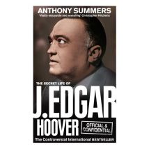 Official And Confidential: The Secret Life Of J. Edgar Hoover