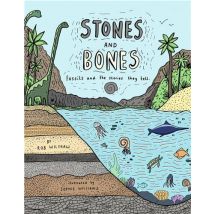 Stones And Bones : Fossils And The Stories They Tell