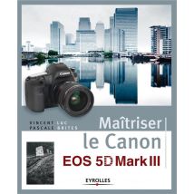 Maîtriser Le Canon Eos 5d Mark Iii