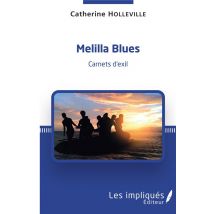 Melilla Blues : Carnets D'Exil