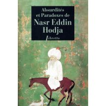 Absurdités Et Paradoxes De Nasr Eddin Hodja