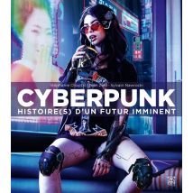 Cyberpunk - Histoire(s) D'Un Futur Imminent