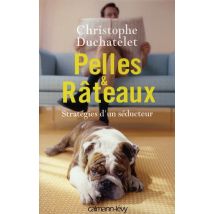 Pelles Et Râteaux - Stratégies D'Un Séducteur